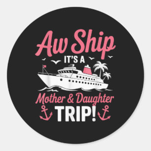 Als schip is het een moeder en dochter reis cruise ronde sticker