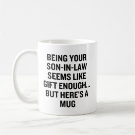 Als schoonzoon zijn lijkt een cadeau genoeg koffiemok