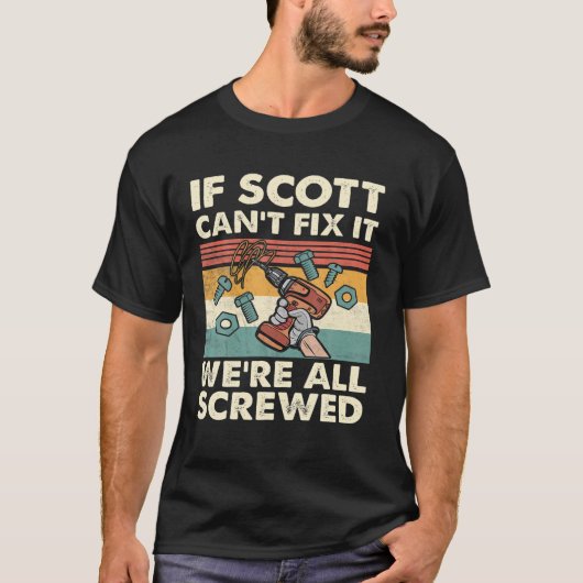 Als SCOTT het niet kan oplossen, zijn we allemaal T-shirt (Voorkant)