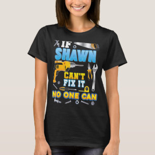 Als Shawn het niet kan repareren, kan niemand papa T-shirt