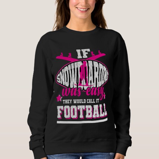 Als snowboarden makkelijk was zouden ze het Footba Trui (Voorkant)