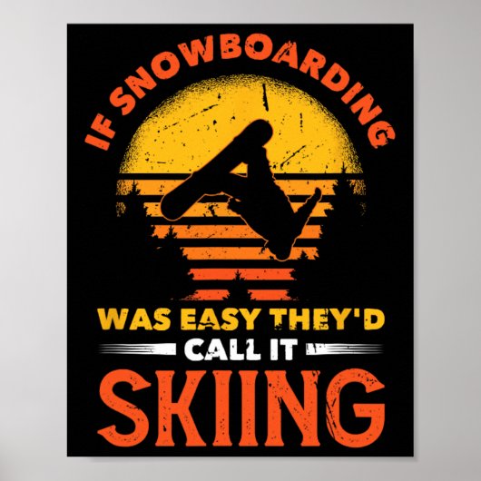 Als Snowboarding makkelijk was, zouden ze het Skii Poster (Voorkant)