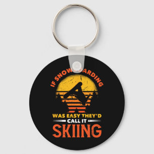 Als Snowboarding makkelijk was, zouden ze het Skii Sleutelhanger