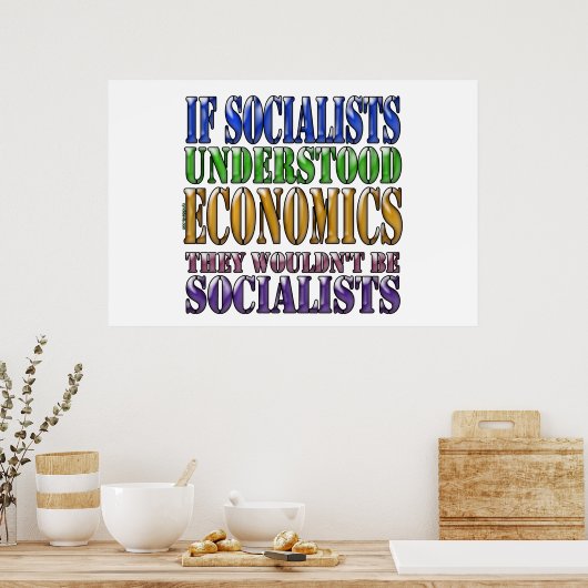 Als socialisten de economie begrijpen... poster (Keuken)