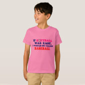 Als Softball makkelijk was.... T-shirt (Voorkant volledig)