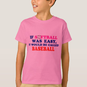 Als Softball makkelijk was.... T-shirt