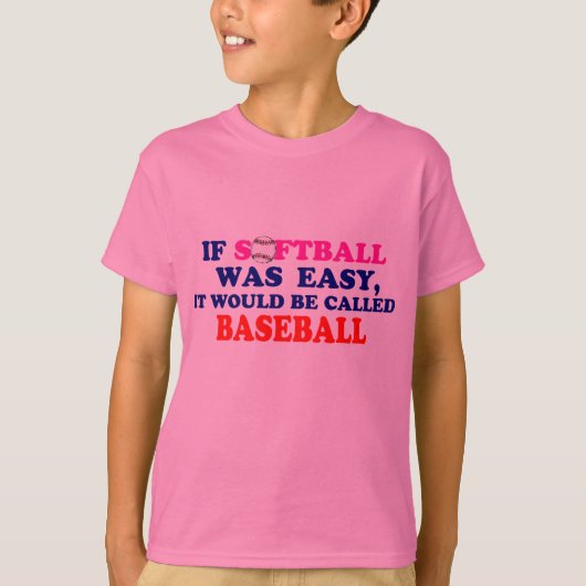 Als Softball makkelijk was.... T-shirt (Voorkant)