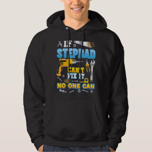 Als Stepdad het niet kan repareren, kan niemand pa Hoodie