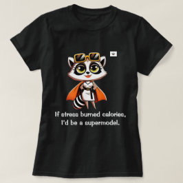 Als stress calorieën verbrandt t-shirt