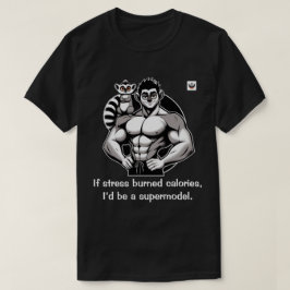 Als stress calorieën verbrandt t-shirt