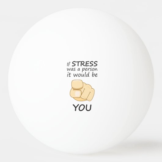 Als stress een persoon was pingpongbal (Voorkant)