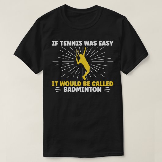Als Tennis gemakkelijk was T-shirt (Design voorkant)