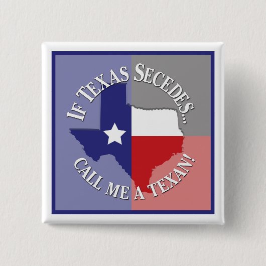 Als Texas veilig is... Noem me een Texaan! Vierkante Button 5,1 Cm (Voorkant)