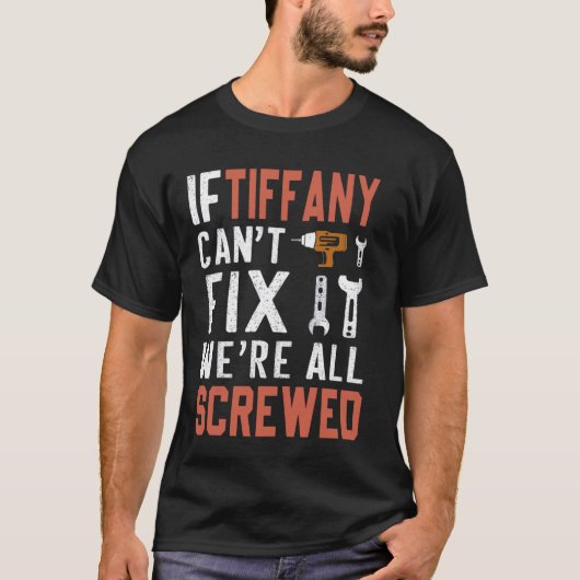 Als Tiffany het niet kan repareren, zijn we allema T-shirt (Voorkant)