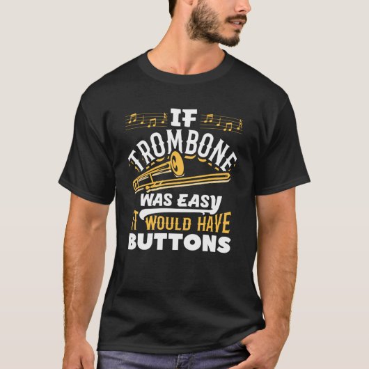 Als Trombone gemakkelijk was zou het Button Player T-shirt (Voorkant)