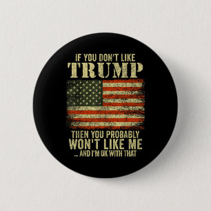 Als Trump je niet bevalt, dan ga je dat waarschijn Ronde Button 5,7 Cm