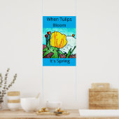 Als tulpen bloeien is het lente poster (Keuken)