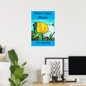 Als tulpen bloeien is het lente poster (Thuiskantoor)