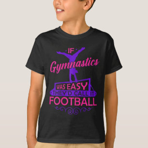 Als turnen makkelijk was, noemden ze het voetbal m t-shirt