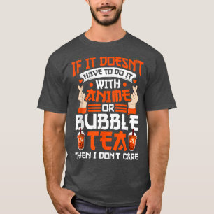 Als u animatie of belletjes thee Anime Merch hebt T-shirt