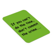 ALS U DE TIJDSDONT KUNT DOEN ZEGGEN DE CRIMINALITE MAGNEET (Rechterzijde)