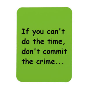 ALS U DE TIJDSDONT KUNT DOEN ZEGGEN DE CRIMINALITE MAGNEET