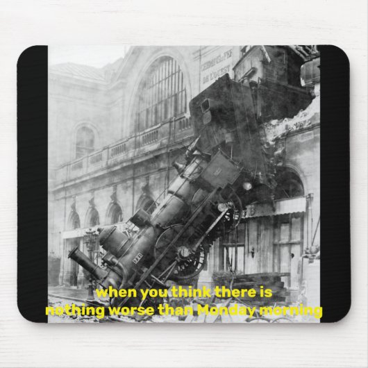 als u denkt dat er niets erger is dan maandag muismat (Voorkant)