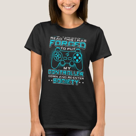 Als u deze controller en video gaming en G kunt le T-shirt (Voorkant)