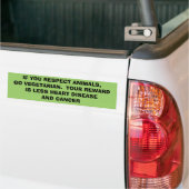 ALS U DIEREN RESPECTEERT, GA DAN VEGETARIAN.  JE R BUMPERSTICKER (Op Truck)