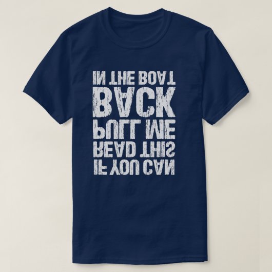 ALS U DIT VOLLEDIGE ME TERUG KUNT LEZEN IN DE BOOT T-SHIRT (Design voorkant)