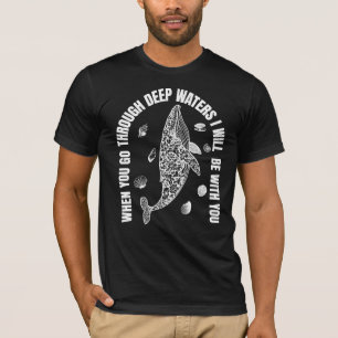 Als U Door Diepe Wateren Gaat Zal Ik Bij U Zijn T-shirt