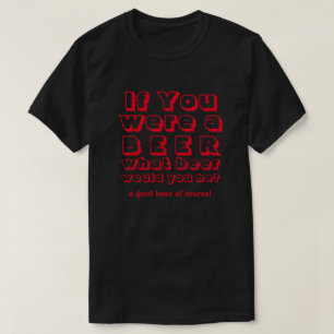 Als u een Bier… was Zou welk Bier u zijn? ROOD T-shirt