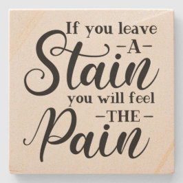 Als u een Stain verlaat...SteenOnderzetter Stenen Onderzetter