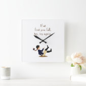 "Als u eerst herfst, probeer, probeer opnieuw." Pa Vierkante Klok (Huis)