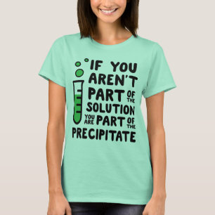 Als u geen deel uitmaakt van de oplossing t-shirt