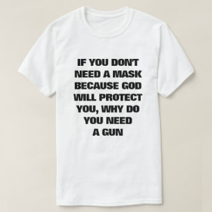 Als u geen masker nodig hebt, waarom hebt u dan ee t-shirt