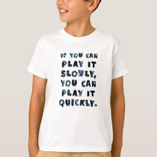 Als u het langzaam kunt spelen kunt u het snel spe t-shirt