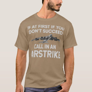 Als u in het begin niet slaagt, bel dan een B52-vl T-shirt