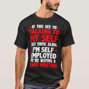 Als u me het spreken aan mijn eigen Zelfde Vergade T-shirt