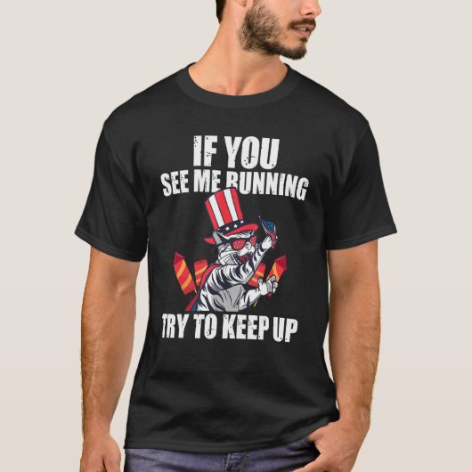 Als u me ziet lopen probeer om Vuurwerk USA omhoog T-shirt (Voorkant)