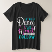 Als u met uw hart danst grote maat t-shirt (Design voorkant)