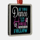 Als u met uw hart danst metalen ornament (Rechts)