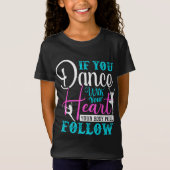 Als u met uw hart danst t-shirt (Voorkant)