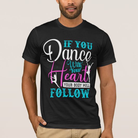 Als u met uw hart danst t-shirt (Voorkant)