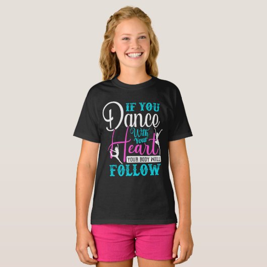Als u met uw hart danst t-shirt (Voorkant volledig)