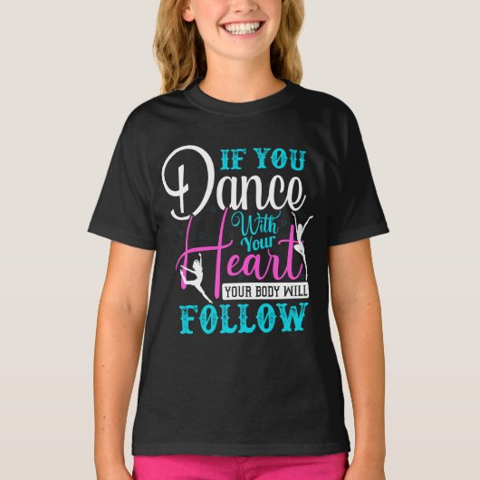 Als u met uw hart danst t-shirt (Voorkant)