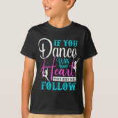 Als u met uw hart danst t-shirt (Voorkant)