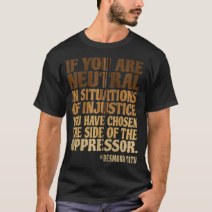 Als u neutraal bent in situaties van burgerrechten t-shirt