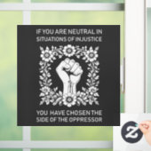 Als u neutraal bent in situaties van onrecht raamsticker (Huis)