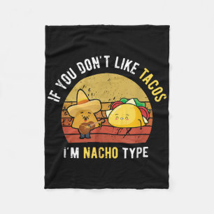 Als u niet op Tacos Im Nacho Type Cinco De Mayo li Fleece Deken